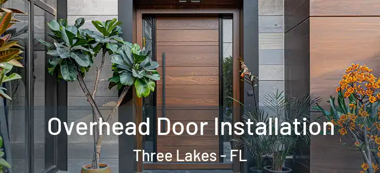  Overhead Door Installation Three Lakes - FL