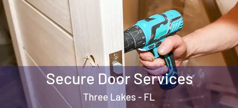  Secure Door Services Three Lakes - FL